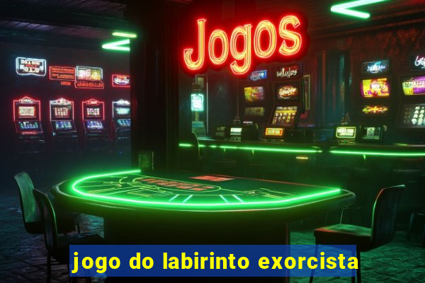 jogo do labirinto exorcista